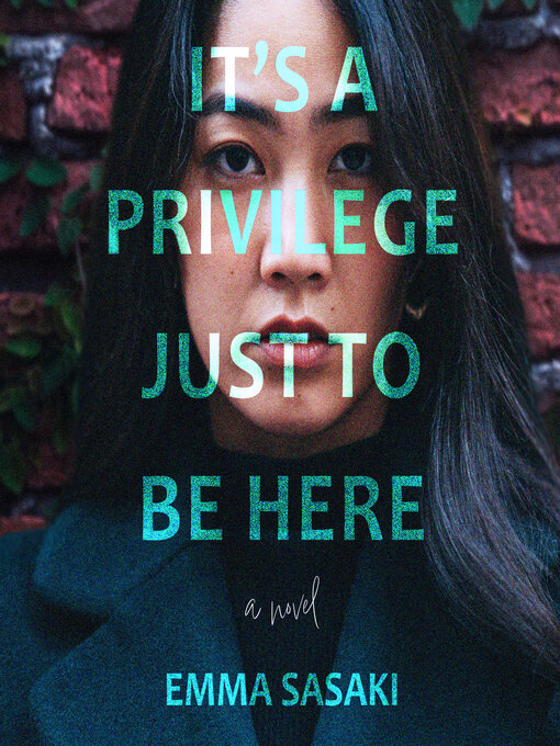 Title details for It's a Privilege Just to Be Here by Emma Sasaki - Available